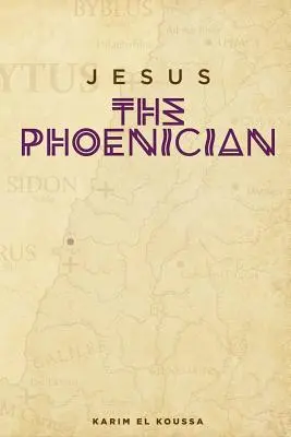 Iisus Fenicianul - Jesus the Phoenician