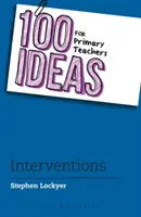 100 de idei pentru profesorii din învățământul primar: Intervenții - 100 Ideas for Primary Teachers: Interventions