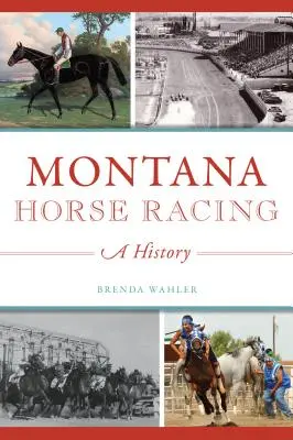 Curse de cai Montana: O istorie - Montana Horse Racing: A History