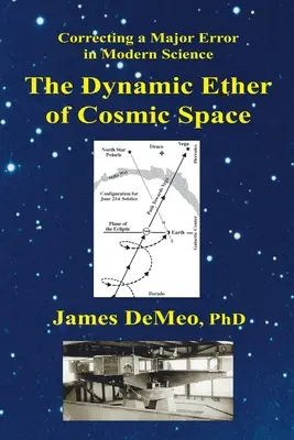 Eterul dinamic al spațiului cosmic: Corectarea unei erori majore în știința modernă - The Dynamic Ether of Cosmic Space: Correcting a Major Error in Modern Science