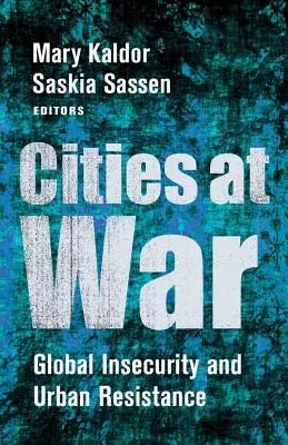 Orașe în război: Insecuritate globală și rezistență urbană - Cities at War: Global Insecurity and Urban Resistance