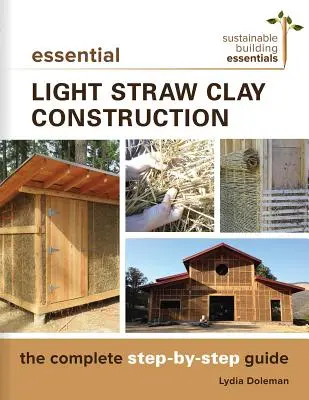 Essential Light Straw Clay Construction: The Complete Step-By-Step Guide