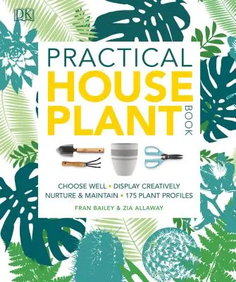 Cartea practică a plantelor de apartament - Practical Houseplant Book