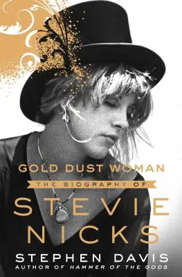 Gold Dust Woman: Biografia lui Stevie Nicks - Gold Dust Woman: The Biography of Stevie Nicks