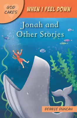 Când mă simt deprimat: Iona și alte povestiri - When I Feel Down: Jonah and Other Stories