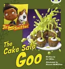 Bug Club Blue (KS1) B/1B Jay și Sniffer: Vânzarea tortului Goo - Bug Club Blue (KS1) B/1B Jay and Sniffer: The Cake Sale Goo