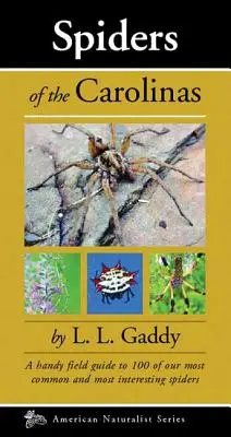 Păianjenii din Carolina: A Handy Field Guide to 100 of Our Most Common and Interesting Spiders (Ghid practic pentru 100 dintre cei mai comuni și interesanți păianjeni) - Spiders of the Carolinas: A Handy Field Guide to 100 of Our Most Common and Interesting Spiders