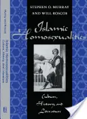 Homosexualitățile islamice: Cultură, istorie și literatură - Islamic Homosexualities: Culture, History, and Literature