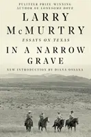 In a Narrow Grave: Eseuri despre Texas - In a Narrow Grave: Essays on Texas