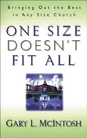 O singură mărime nu se potrivește tuturor: Scoaterea la iveală a celor mai bune în orice dimensiune a bisericii - One Size Doesn't Fit All: Bringing Out the Best in Any Size Church
