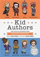 Autori pentru copii: Povești adevărate din copilărie de la scriitori celebri - Kid Authors: True Tales of Childhood from Famous Writers