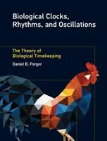 Ceasuri, ritmuri și oscilații biologice: Teoria cronometrării biologice - Biological Clocks, Rhythms, and Oscillations: The Theory of Biological Timekeeping