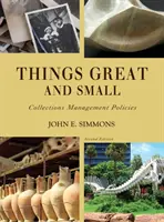 Lucruri mari și mici: Politici de gestionare a colecțiilor, ediția a doua - Things Great and Small: Collections Management Policies, Second Edition