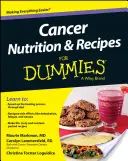 Nutriție și rețete împotriva cancerului pentru manechine - Cancer Nutrition and Recipes for Dummies