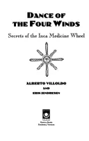 Dansul celor patru vânturi: Secretele roții medicinale Inca - Dance of the Four Winds: Secrets of the Inca Medicine Wheel