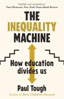 Inequality Machine - Cum creează universitățile o lume mai inegală - și ce putem face în această privință - Inequality Machine - How universities are creating a more unequal world - and what to do about it