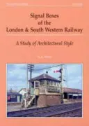 Cutiile de semnalizare ale căilor ferate londoneze și sud-vestice - un studiu al stilului arhitectural - Signal Boxes of the London and South Western Railway - A Study of Architectural Style