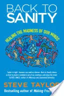 Înapoi la Sănătate: Vindecarea nebuniei minților noastre (Healing the Madness of Our Minds) - Back to Sanity: Healing the Madness of Our Minds