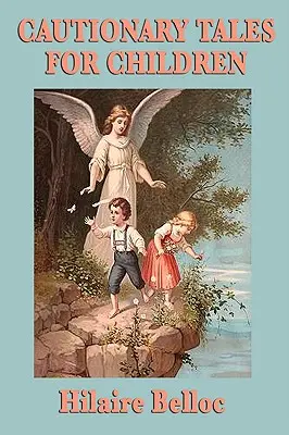 Povești de prudență pentru copii - Cautionary Tales for Children