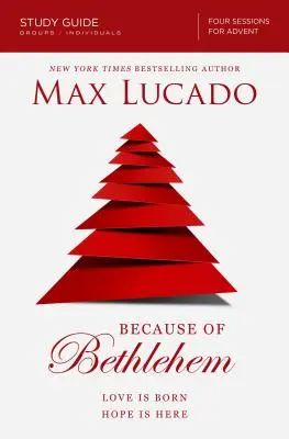 Ghid de studiu Din cauza Betleemului: Dragostea s-a născut, speranța este aici - Because of Bethlehem Study Guide: Love is Born, Hope is Here