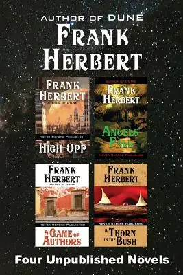 Patru romane nepublicate: High-Opp, Căderea îngerilor, Un joc de autori, Un ghimpe în tufiș - Four Unpublished Novels: High-Opp, Angel's Fall, A Game of Authors, A Thorn in the Bush