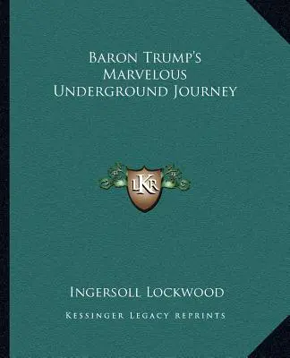 Minunata călătorie subterană a baronului Trump - Baron Trump's Marvelous Underground Journey