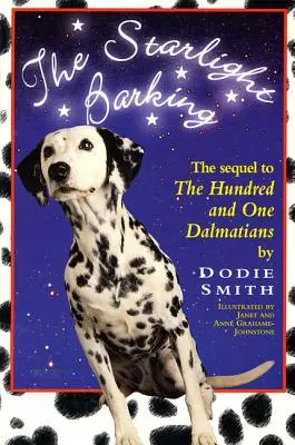 Starlight Barking: Continuarea la Sută și un dalmațieni: The Sequel to the Hundred and One Dalmatians - Starlight Barking: The Sequel to the Hundred and One Dalmatians