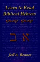 Învățați ebraica biblică: Un ghid de învățare a alfabetului ebraic, a vocabularului și a structurii propozițiilor din Biblia ebraică - Learn Biblical Hebrew: A Guide to Learning the Hebrew Alphabet, Vocabulary and Sentence Structure of the Hebrew Bible