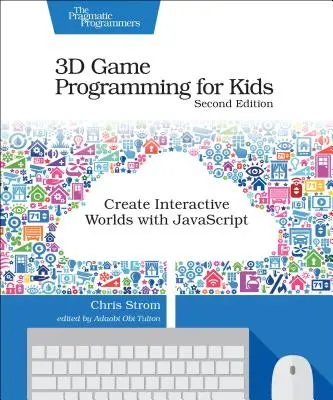 Programarea jocurilor 3D pentru copii: Crearea de lumi interactive cu JavaScript - 3D Game Programming for Kids: Create Interactive Worlds with JavaScript