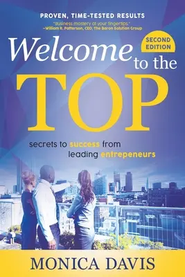 Welcome To The Top: Secretele succesului de la antreprenori de top - Welcome To The Top: Secrets to Success from Leading Entrepreneurs