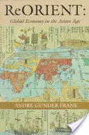 Reorientare: Economia globală în era asiatică - Reorient: Global Economy in the Asian Age