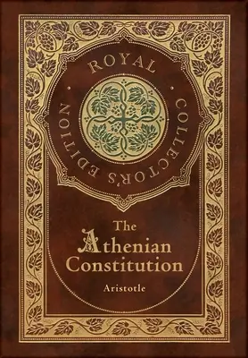 Constituția ateniană (Royal Collector's Edition) (Case Laminate Hardcover with Jacket) - The Athenian Constitution (Royal Collector's Edition) (Case Laminate Hardcover with Jacket)