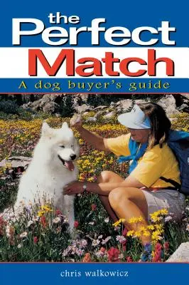 Potrivirea perfectă: A Dog Buyer's Guide - The Perfect Match: A Dog Buyer's Guide