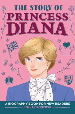 The Story of Princess Diana: O carte biografică pentru tinerii cititori - The Story of Princess Diana: A Biography Book for Young Readers