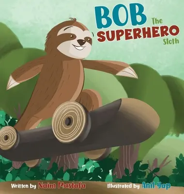 Bob, super-eroul leneș - Bob the Superhero Sloth
