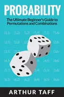 Probabilitate: The Ultimate Beginner's Guide to Permutations & Combinations - Probability: The Ultimate Beginner's Guide to Permutations & Combinations
