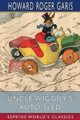 Sania automată a unchiului Wiggily (Esprios Classics) - Uncle Wiggily's Auto Sled (Esprios Classics)