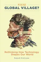 Al cui este satul global?: Rethinking How Technology Shapes Our World - Whose Global Village?: Rethinking How Technology Shapes Our World