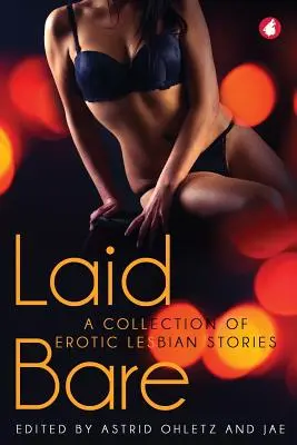 Laid Bare: O colecție de povestiri erotice cu lesbiene - Laid Bare: A Collection of Erotic Lesbian Stories