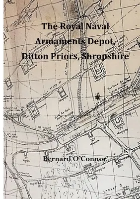 Depozitul Regal de Armament Naval, Ditton Priors, Shropshire - The Royal Naval Armaments Depot, Ditton Priors, Shropshire