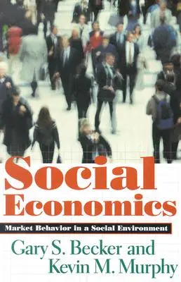 Economia socială: Comportamentul pieței într-un mediu social - Social Economics: Market Behavior in a Social Environment