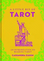Un pic de tarot, 4: O introducere în citirea tarotului - A Little Bit of Tarot, 4: An Introduction to Reading Tarot