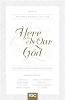 Aici este Dumnezeul nostru: Revelația lui Dumnezeu despre Sine în Scriptură - Here Is Our God: God's Revelation of Himself in Scripture