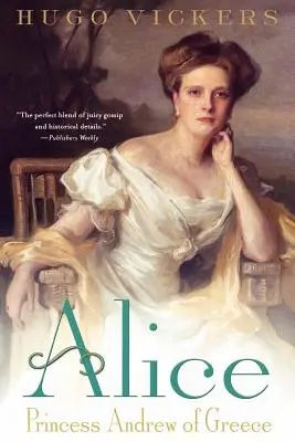 Alice: Prințesa Andrew a Greciei - Alice: Princess Andrew of Greece