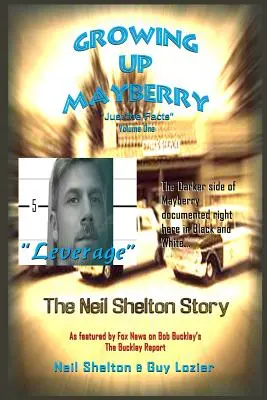 Growing Up Mayberry Doar faptele Volumul unu Leverage - Growing Up Mayberry Just the Facts Volume One Leverage