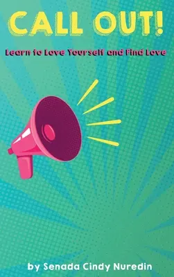 Call Out: Învață să te iubești și să găsești dragostea - Call Out: Learn to Love Yourself and Find Love