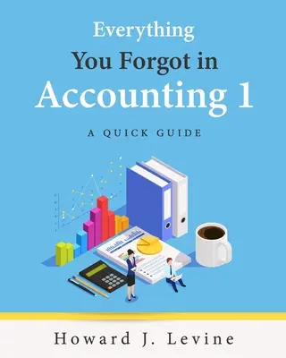 Tot ce ați uitat în contabilitate 1 - Ghid rapid - Everything You Forgot in Accounting 1 - A Quick Guide