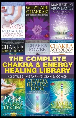 Biblioteca completă de vindecare a chakrelor și energiei - The Complete Chakra & Energy Healing Library