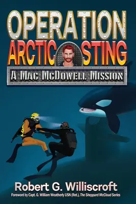 Operațiunea Arctic Sting: O misiune Mac McDowell - Operation Arctic Sting: A Mac McDowell Mission
