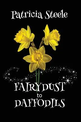 Fairydust to Daffodils: A Memoir: Un copil cu fibroză chistică și alegerile mamei sale - Fairydust to Daffodils: A Memoir: A child with Cystic Fibrosis and her mother's choices